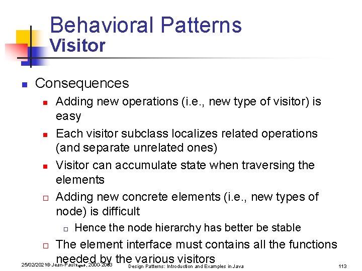 Behavioral Patterns Visitor n Consequences n n n o Adding new operations (i. e. Behavioral Patterns Visitor n Consequences n n n o Adding new operations (i. e.