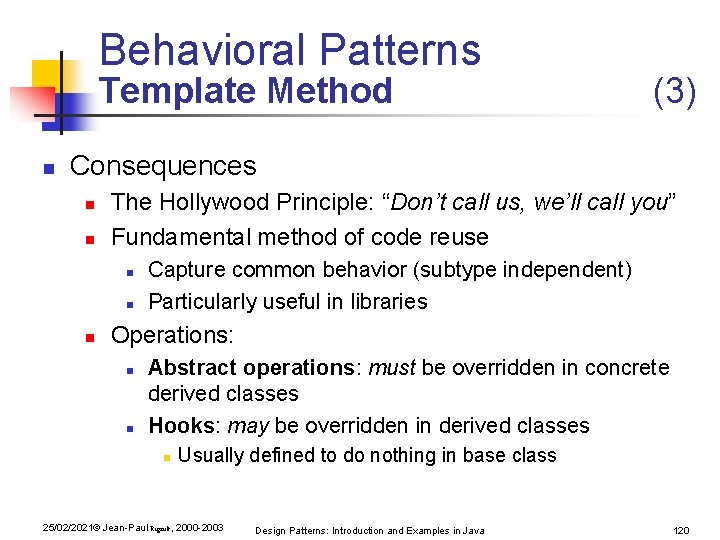 Behavioral Patterns Template Method n (3) Consequences n n The Hollywood Principle: “Don’t call Behavioral Patterns Template Method n (3) Consequences n n The Hollywood Principle: “Don’t call