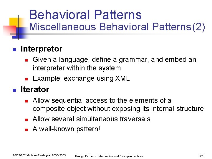 Behavioral Patterns Miscellaneous Behavioral Patterns(2) n Interpretor n n n Given a language, define Behavioral Patterns Miscellaneous Behavioral Patterns(2) n Interpretor n n n Given a language, define