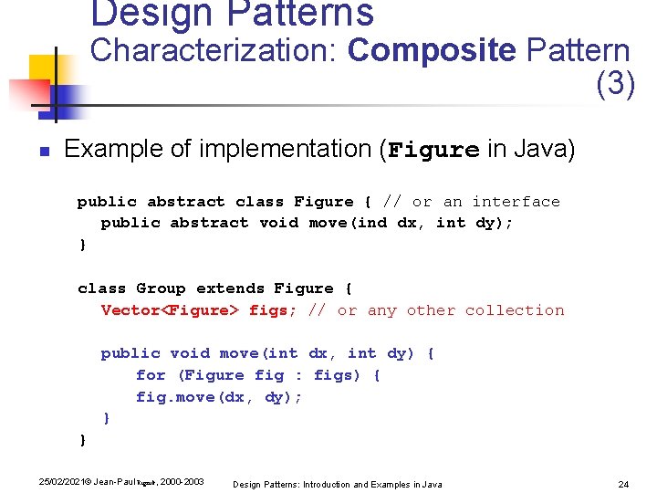Design Patterns Characterization: Composite Pattern (3) n Example of implementation (Figure in Java) public Design Patterns Characterization: Composite Pattern (3) n Example of implementation (Figure in Java) public