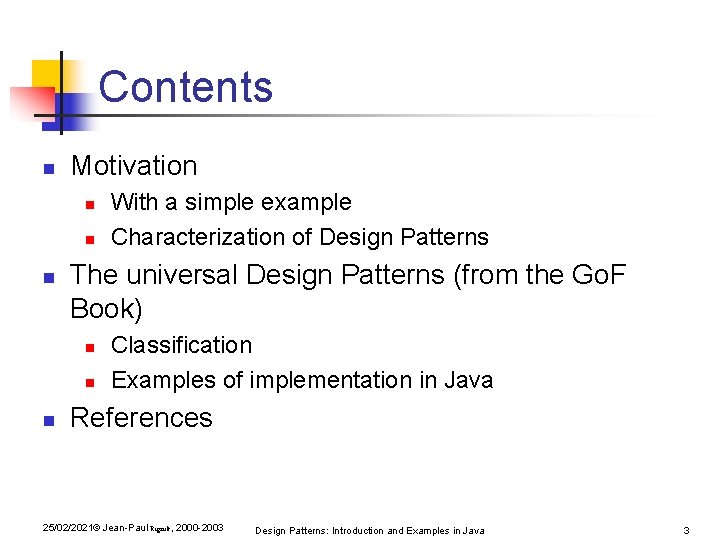 Contents n Motivation n The universal Design Patterns (from the Go. F Book) n Contents n Motivation n The universal Design Patterns (from the Go. F Book) n