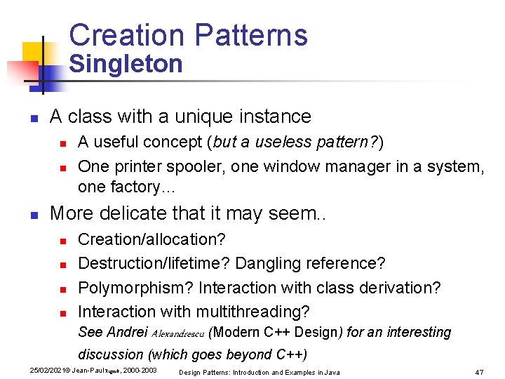 Creation Patterns Singleton n A class with a unique instance n n n A Creation Patterns Singleton n A class with a unique instance n n n A