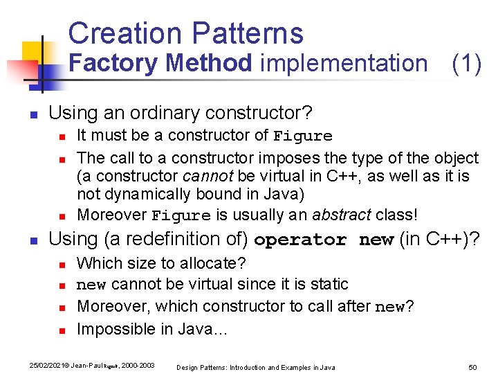 Creation Patterns Factory Method implementation (1) n Using an ordinary constructor? n n It Creation Patterns Factory Method implementation (1) n Using an ordinary constructor? n n It