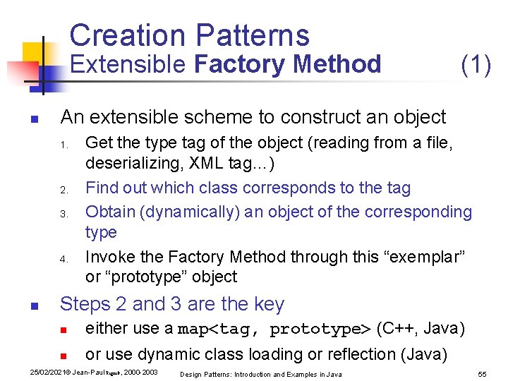 Creation Patterns Extensible Factory Method n An extensible scheme to construct an object 1. Creation Patterns Extensible Factory Method n An extensible scheme to construct an object 1.