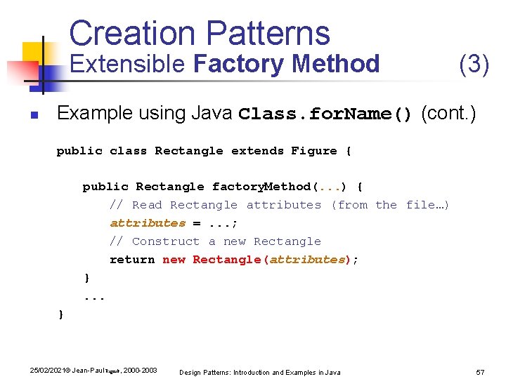 Creation Patterns Extensible Factory Method n (3) Example using Java Class. for. Name() (cont. Creation Patterns Extensible Factory Method n (3) Example using Java Class. for. Name() (cont.