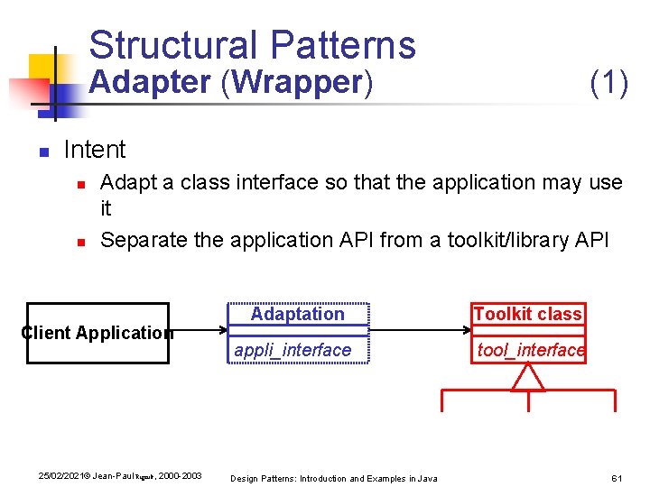 Structural Patterns Adapter (Wrapper) n (1) Intent n n Adapt a class interface so Structural Patterns Adapter (Wrapper) n (1) Intent n n Adapt a class interface so