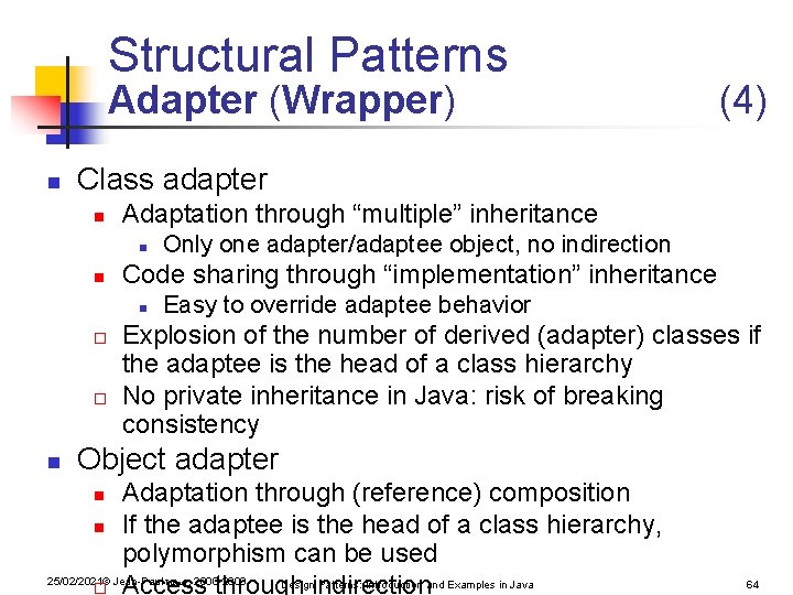 Structural Patterns Adapter (Wrapper) n Class adapter n Adaptation through “multiple” inheritance n n Structural Patterns Adapter (Wrapper) n Class adapter n Adaptation through “multiple” inheritance n n