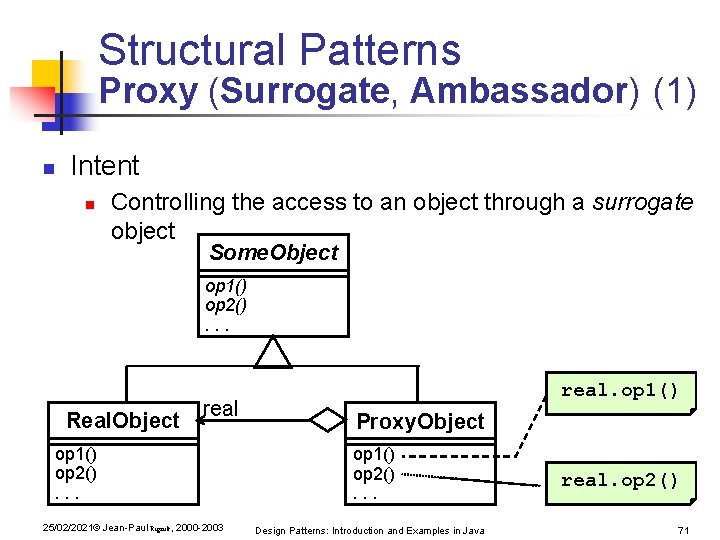 Structural Patterns Proxy (Surrogate, Ambassador) (1) n Intent n Controlling the access to an Structural Patterns Proxy (Surrogate, Ambassador) (1) n Intent n Controlling the access to an