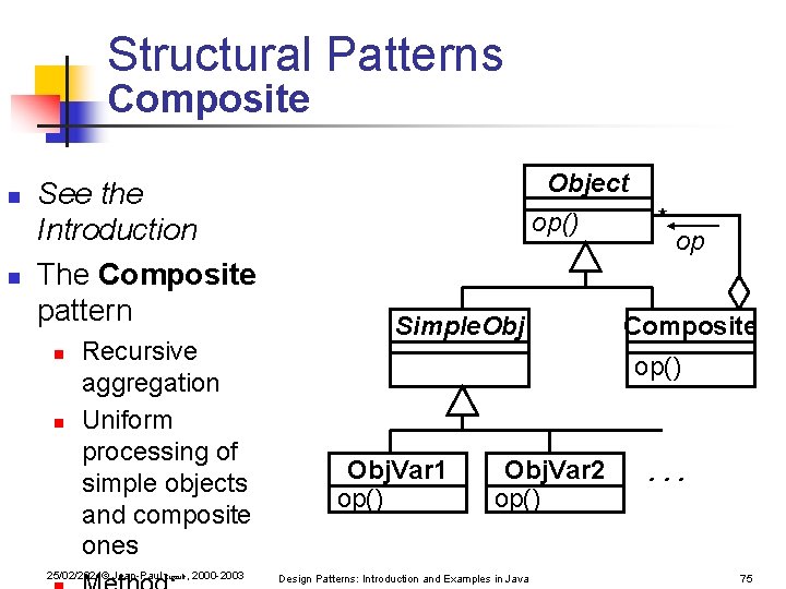 Structural Patterns Composite n n See the Introduction The Composite pattern n n Recursive Structural Patterns Composite n n See the Introduction The Composite pattern n n Recursive