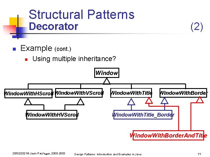Structural Patterns Decorator n (2) Example (cont. ) n Using multiple inheritance? Window. With. Structural Patterns Decorator n (2) Example (cont. ) n Using multiple inheritance? Window. With.