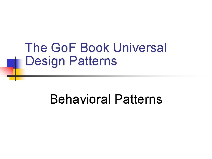 The Go. F Book Universal Design Patterns Behavioral Patterns The Go. F Book Universal Design Patterns Behavioral Patterns