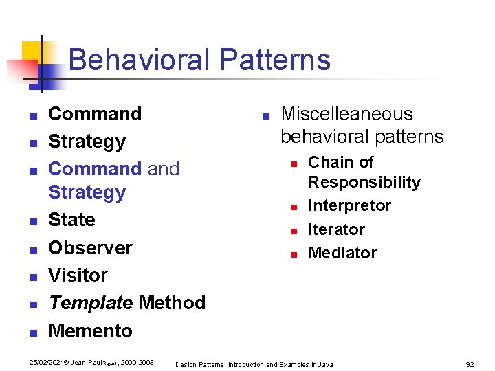 Behavioral Patterns n n n n Command Strategy State Observer Visitor Template Method Memento Behavioral Patterns n n n n Command Strategy State Observer Visitor Template Method Memento