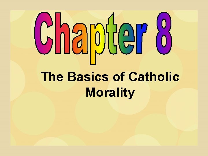 The Basics of Catholic Morality 
