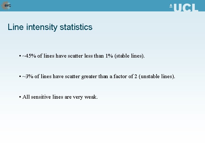 Line intensity statistics • ~45% of lines have scatter less than 1% (stable lines).