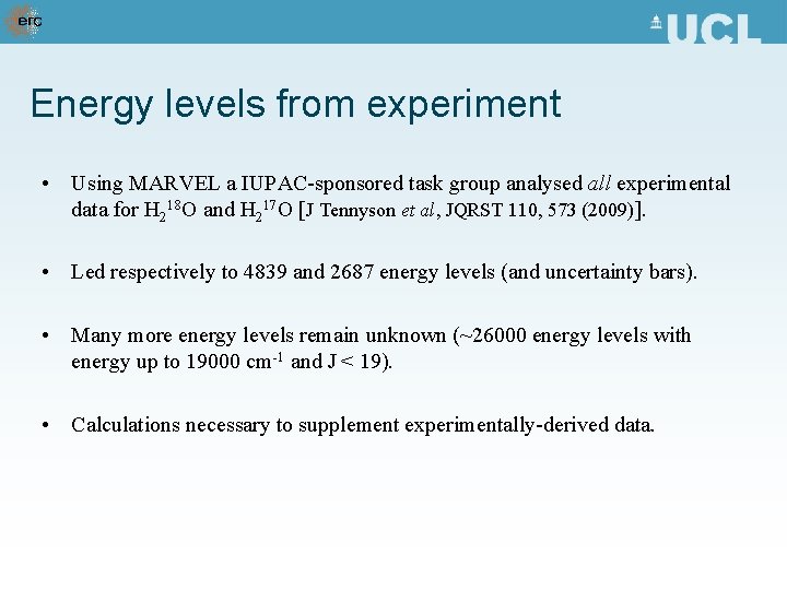Energy levels from experiment • Using MARVEL a IUPAC-sponsored task group analysed all experimental