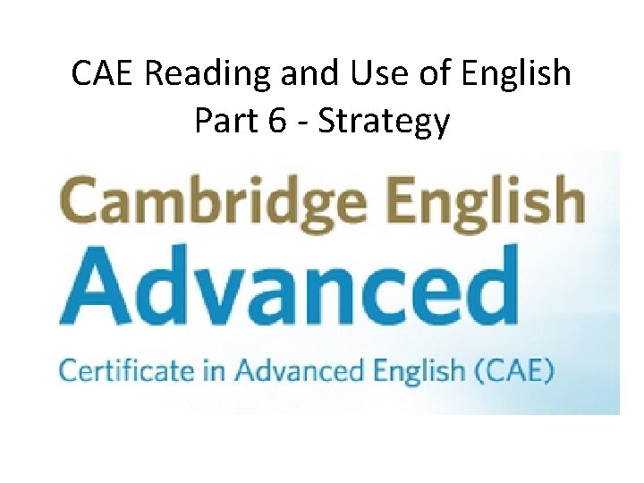 CAE Reading and Use of English Part 6 - Strategy 