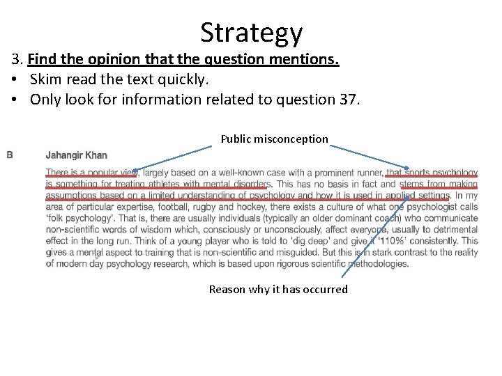 Strategy 3. Find the opinion that the question mentions. • Skim read the text