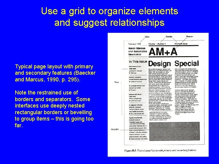 Use a grid to organize elements and suggest relationships Typical page layout with primary