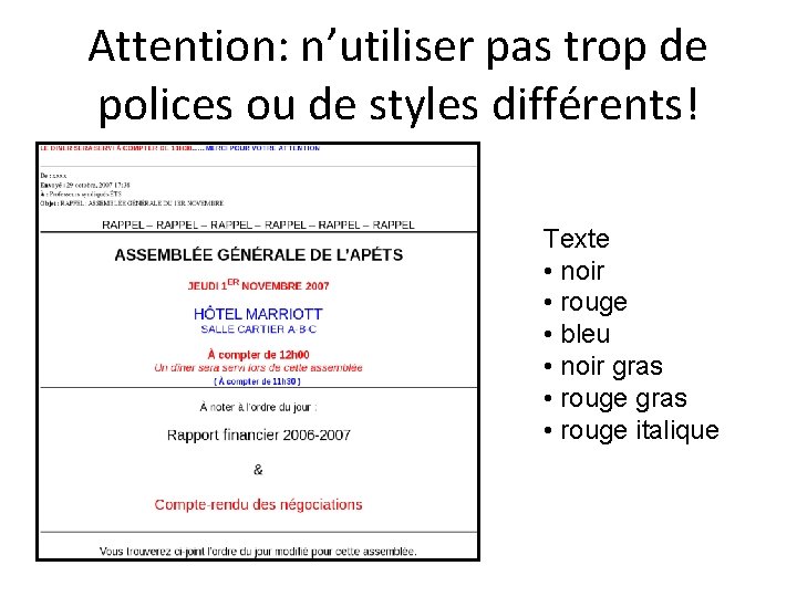 Attention: n’utiliser pas trop de polices ou de styles différents! Texte • noir •