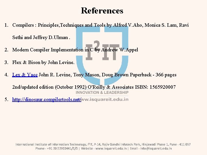 References 1. Compilers : Principles, Techniques and Tools by Alfred V. Aho, Monica S.