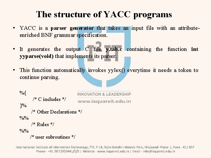 The structure of YACC programs • YACC is a parser generator that takes an