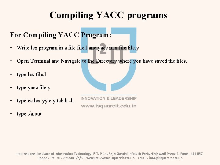 Compiling YACC programs For Compiling YACC Program: • Write lex program in a file.