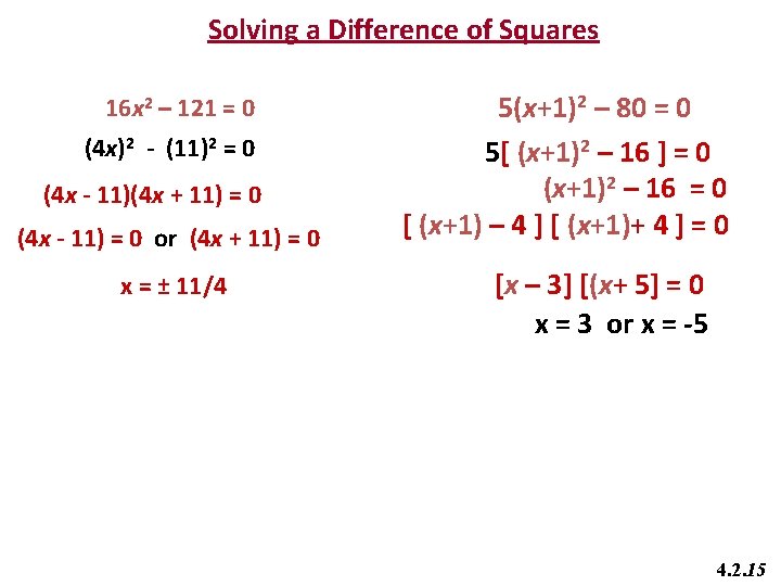 Solving a Difference of Squares 16 x 2 – 121 = 0 (4 x)2