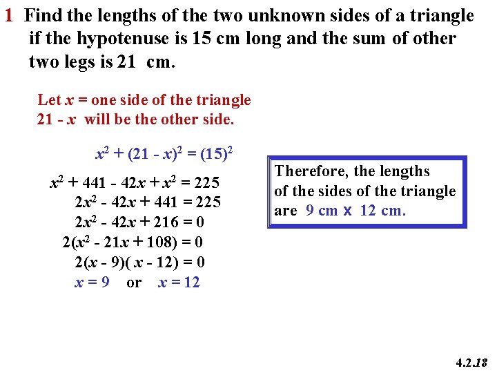 1 Find the lengths of the two unknown sides of a triangle if the