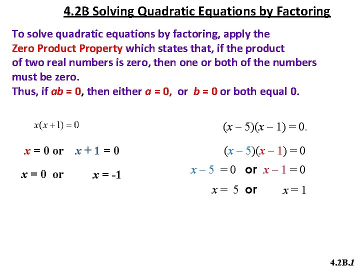 4. 2 B Solving Quadratic Equations by Factoring To solve quadratic equations by factoring,