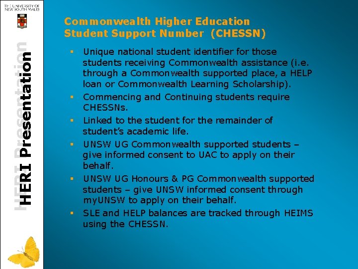 HERI Presentation Commonwealth Higher Education Student Support Number (CHESSN) § § § Unique national