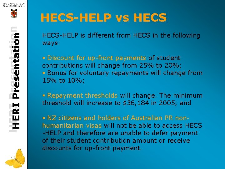 HERI Presentation HECS-HELP vs HECS-HELP is different from HECS in the following ways: §