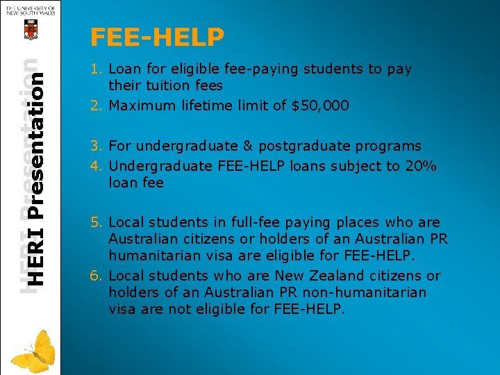 HERI Presentation FEE-HELP 1. Loan for eligible fee-paying students to pay their tuition fees