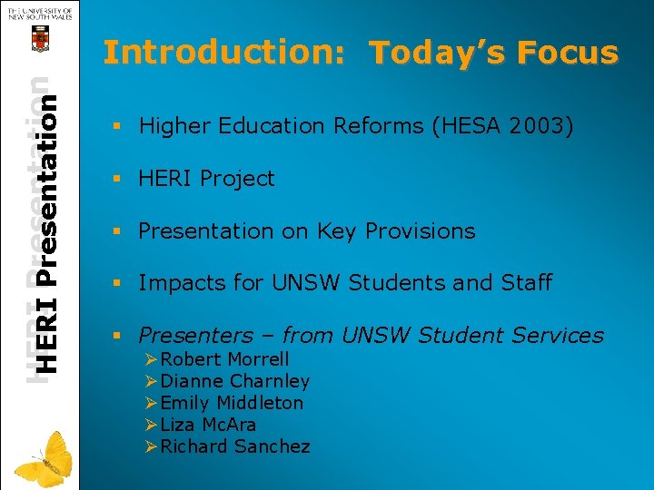 HERI Presentation Introduction: Today’s Focus § Higher Education Reforms (HESA 2003) § HERI Project