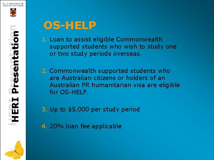 HERI Presentation OS-HELP 1. Loan to assist eligible Commonwealth supported students who wish to