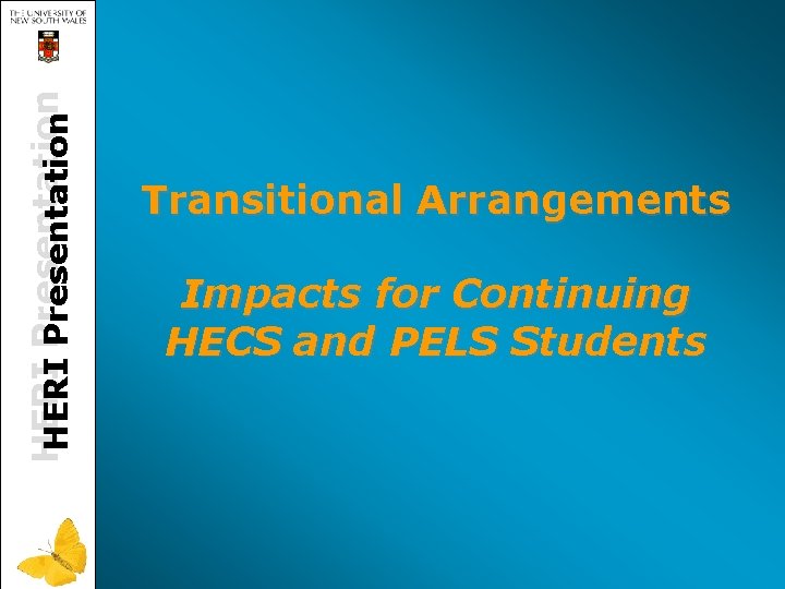 HERI Presentation Transitional Arrangements Impacts for Continuing HECS and PELS Students 