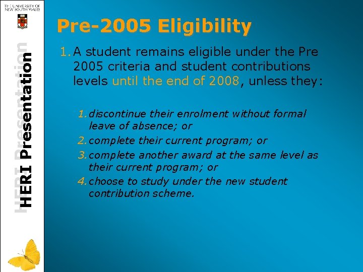 HERI Presentation Pre-2005 Eligibility 1. A student remains eligible under the Pre 2005 criteria