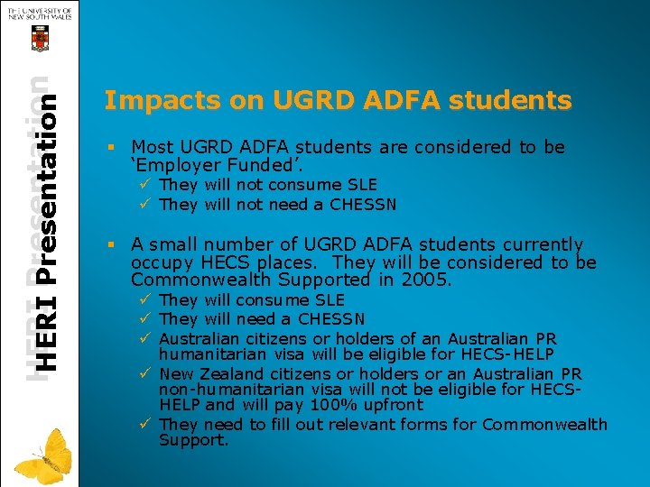 HERI Presentation Impacts on UGRD ADFA students § Most UGRD ADFA students are considered