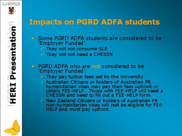 HERI Presentation Impacts on PGRD ADFA students § Some PGRD ADFA students are considered