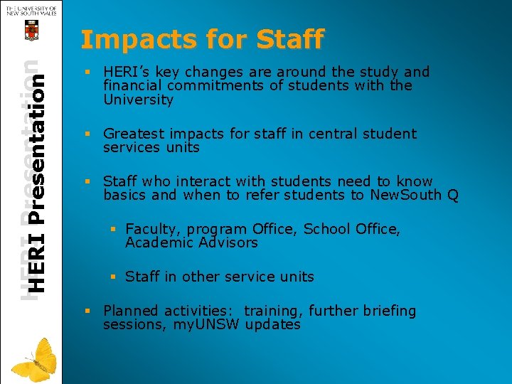 HERI Presentation Impacts for Staff § HERI’s key changes are around the study and