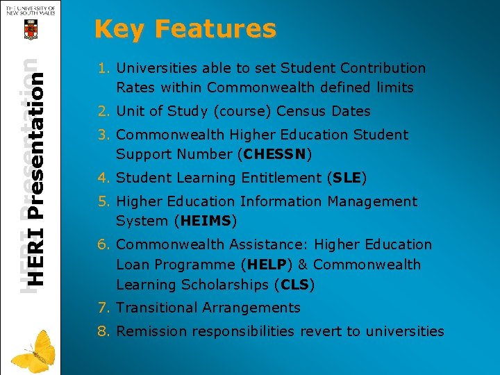 HERI Presentation Key Features 1. Universities able to set Student Contribution Rates within Commonwealth