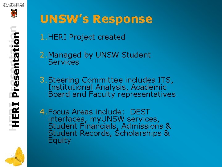 HERI Presentation UNSW’s Response 1. HERI Project created 2. Managed by UNSW Student Services