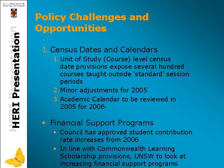 HERI Presentation Policy Challenges and Opportunities 1. Census Dates and Calendars 1. Unit of