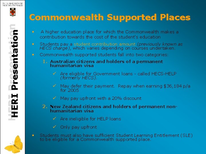 HERI Presentation Commonwealth Supported Places § A higher education place for which the Commonwealth