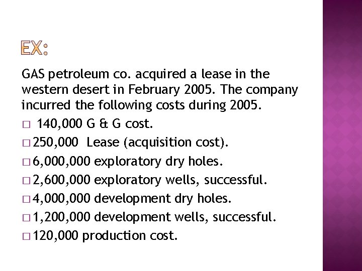 GAS petroleum co. acquired a lease in the western desert in February 2005. The