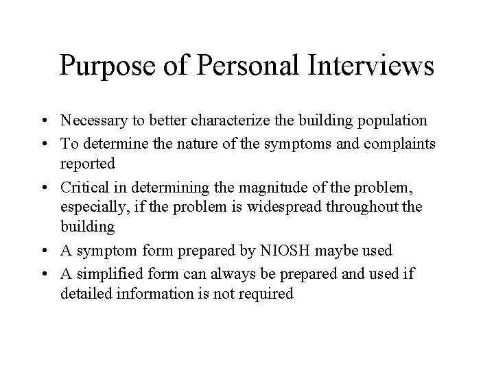 Purpose of Personal Interviews • Necessary to better characterize the building population • To Purpose of Personal Interviews • Necessary to better characterize the building population • To
