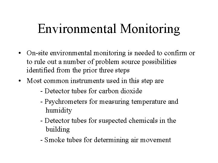 Environmental Monitoring • On-site environmental monitoring is needed to confirm or to rule out Environmental Monitoring • On-site environmental monitoring is needed to confirm or to rule out
