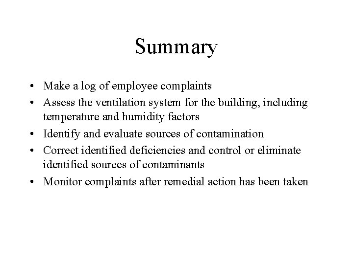 Summary • Make a log of employee complaints • Assess the ventilation system for Summary • Make a log of employee complaints • Assess the ventilation system for
