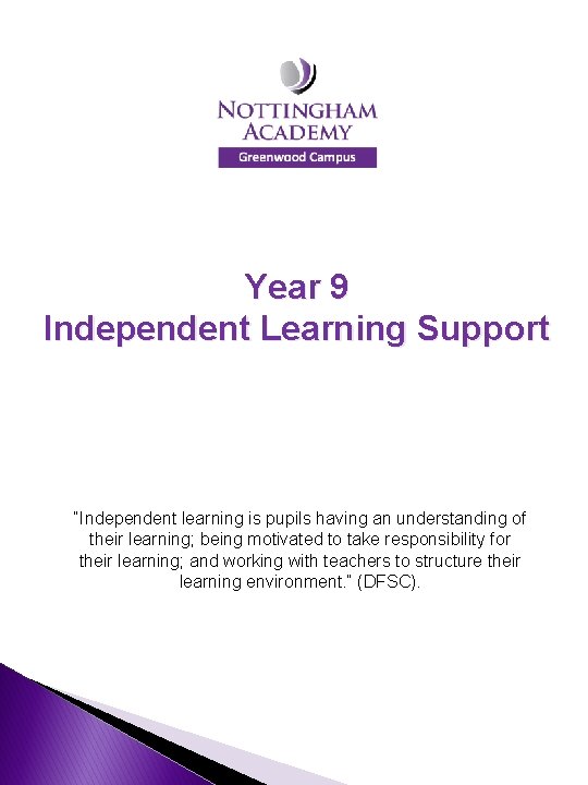 Year 9 Independent Learning Support “Independent learning is pupils having an understanding of their