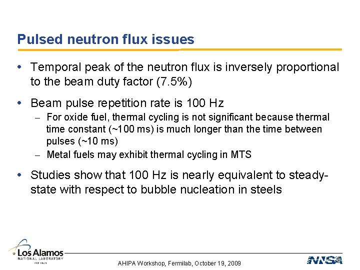 Pulsed neutron flux issues • Temporal peak of the neutron flux is inversely proportional