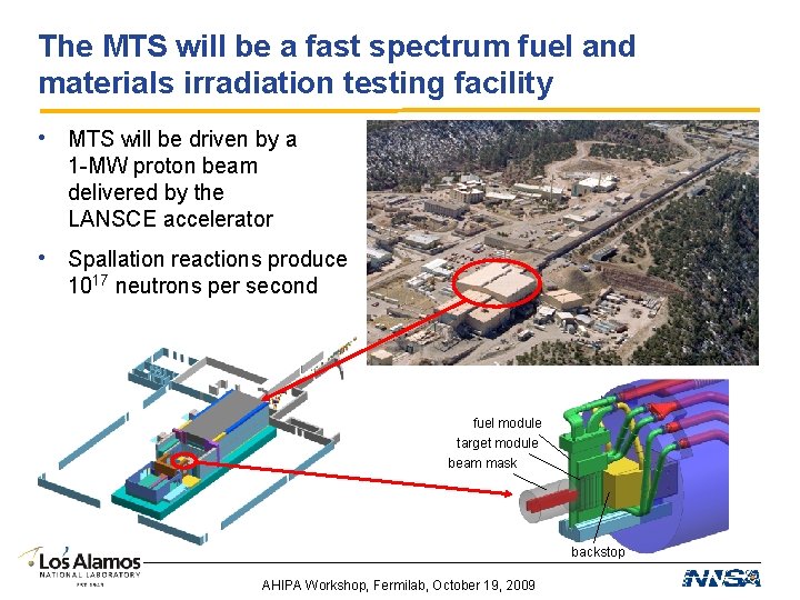 The MTS will be a fast spectrum fuel and materials irradiation testing facility •